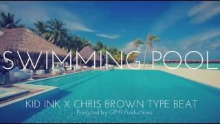 NEW!! Kid Ink x Chris Brown Type Beat - Swimming Pool (GIMI Productions)