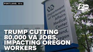 Veterans Affairs, Oregon's second-largest federal employer, announces layoffs