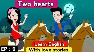 Two hearts part 9 | English story | Learn English | Animated stories | Sunshine English stories