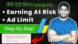 How I Fix AdSense Ad Limit And Earning At Risk Issue?