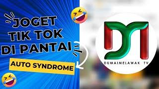 Joget Tik Tok di Pantai !! auto syndrome :D