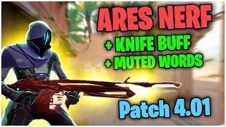 HUGE Ares NERF! Knifing Buff! & New Muted Words Feature - Patch 4.01