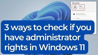 3 ways to check if you have administrator rights in Windows 11