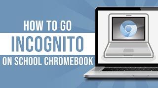 How to Go Incognito On School Chromebook (2024)