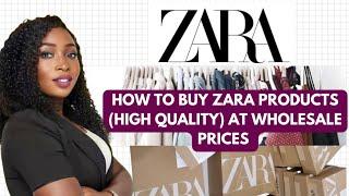 How to Buy Zara Products (High Quality) at Wholesale Prices | Suppliers You Should Know