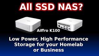 Aiffro K100 All SSD NAS. Low Power, High Performance!