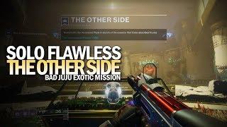 Solo Flawless "The Other Side" Mission (Bad Juju Exotic Mission) [Destiny 2]