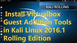 How to Install Virtualbox Guest Addition Tools in Kali Linux 2016.1 Rolling Edition