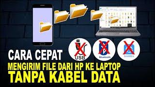 Cara Mengirim File Dari HP Ke Laptop/PC Tanpa Kabel Data | Prosesnya Cepat