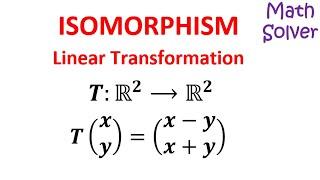 Isomorphism linear algebra Determine if linear transformation is an isomorphism