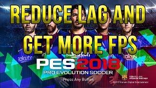 PES 2018 | REDUCE LAG AND GET MORE FPS DEMO / FULL GAME