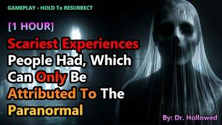 [1 HOUR] Scariest Experiences That People Have Had, Which Can Only Be Attributed To The Paranormal