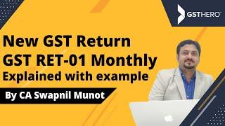 GST RET 1 Monthly Explained - New GST Return Format