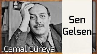 Sen Gelsen - Cemal Süreya