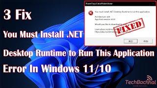 Fix You Must Install .NET Desktop Runtime to Run This Application Error In Windows 11/10