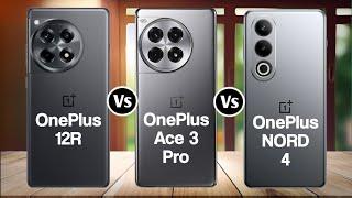 OnePlus 12R Vs OnePlus Ace 3 Pro Vs OnePlus Nord 4