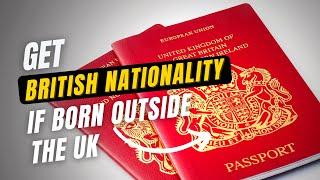 BRITISH NATIONALITY FOR CHILDREN IN & OUT OF THE UK