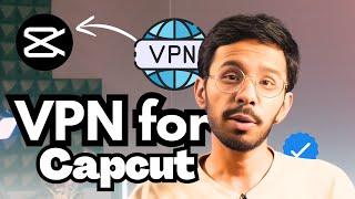 Top 5 VPN Providers for CapCut - Enhance Your Video Editing Experience!