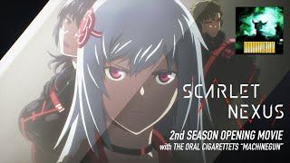 TVアニメ「SCARLET NEXUS」第2クールノンテロップオープニングムービー / THE ORAL CIGARETTES「MACHINEGUN」