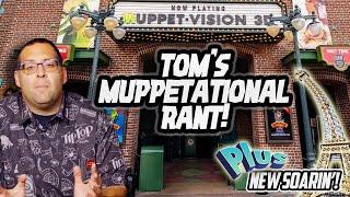 Tom is Angry About MuppetVision, Soarin’ Finally Fixed at EPCOT