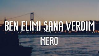 Mero - Ben Elimi Sana Verdim (Lyrics)