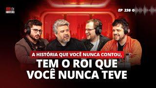 A história que você nunca contou, tem o ROI que você nunca teve #238