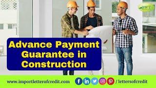 Advance Payment Guarantee in Construction | Bank Guarantee | International Bank Guarantee