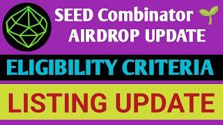 Seed Airdrop Eligibility Criteria | Seed Airdrop  New Update | Seed Airdrop Listing Date