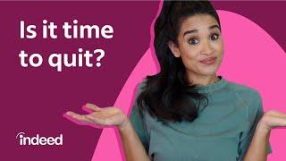 How to Know When to Leave: 15 Signs It’s Time to Quit Your Job  | Indeed Career Tips