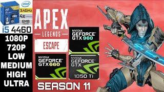 Apex Legends Escape Season 11 ► GTX 1050 Ti , GTX 960 , GTX 660 + i5 4460 | 16GB RAM | Benchmark