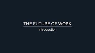 The Future of Work: Introduction