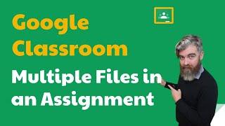 Adding multiple files to an assignment in Google Classroom (Bonus Material)