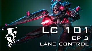 Leaguecraft 101 Episode 3 Lane Control