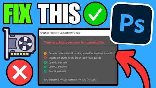 How To Fix Photoshop Your Graphics Processor is Incompatible