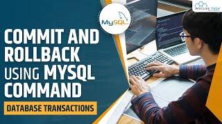 MySQL Data Transaction (COMMIT & ROLLBACK) - Explained | MySQL Tutorial