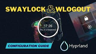 HYPRLAND with swaylock and wlogout. Beautiful logout menu and lock screen automated with swayidle