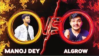 "Algrow VS Manoj Dey "