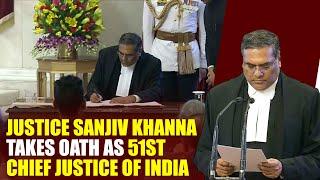 Live: Justice Sanjiv Khanna takes oath as 51st Chief Justice of India at Rashtrapati Bhavan