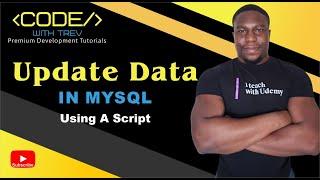 How To Update Data in MySQL Using A Script | Trevoir Williams