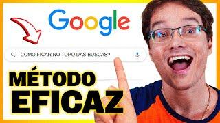 COMO FICAR NO TOPO DO GOOGLE 2021, TESTADO E COMPROVADO!