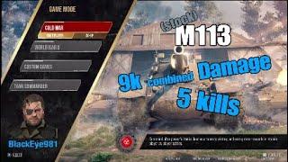 WoT Console | M113 | 9k (combined) DMG | 5kills