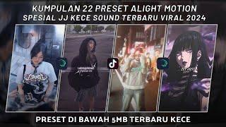 KUMPULAN 22 PRESET JJ ALIGHT MOTION SPESIAL JJ KECE SOUND TERBARU VIRAL 2024 | PRESET DI BAWAH 5 MB