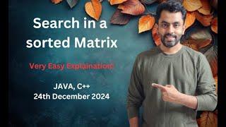 Search in a sorted Matrix | GFG POTD 24 dec 2024 | JAVA | C++