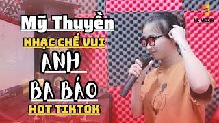 Nhạc Chế Vui | Anh Ba Báo | Tên Của Tui Biệt Danh Anh Ba Báo | Mỹ Thuyền Nhạc Chế TikTok