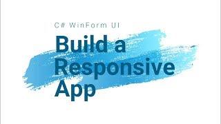 C# WinForm UI - Build a Responsive App