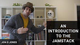 An introduction to the JAMstack