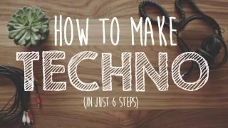 How to Make TECHNO