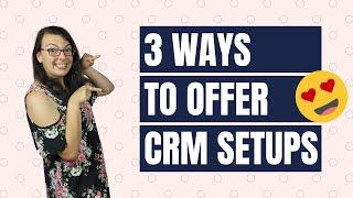 3 Ways to Offer CRM Setups as an Online Service Provider