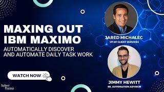 Maxing Out IBM Maximo: Automatically Discover and Automate Daily Task Work