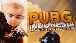 PUBG Indonesia - Baca Chat, Siul, Mak Lo Gaming